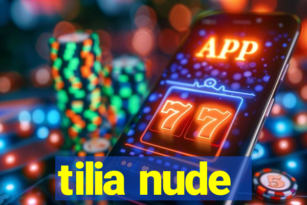 tilia nude